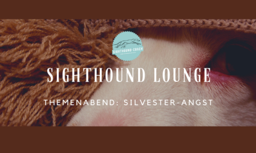 Sighthound-Lounge Themenabend Silvester-Angst